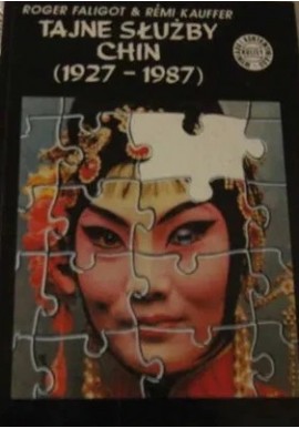 Tajne służby Chin (1927-1987) Roger Faligot, Remi Kauffer