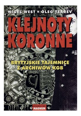 Klejnoty koronne. Brytyjskie tajemnice z archiwów KGB Nigel West, Oleg Tsarev