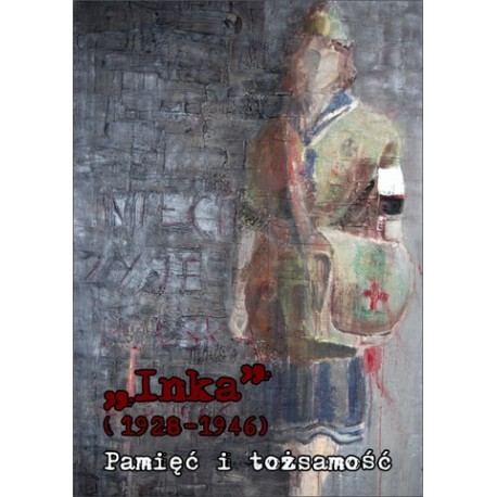 "Inka" (1928-1946) Pamięć i tożsamość ks. Jarosław Wąsowicz SDB (red.)