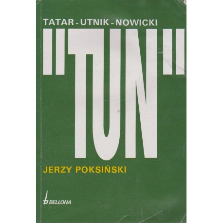 "TUN" Tatar-Utnik-Nowicki Jerzy Poksiński