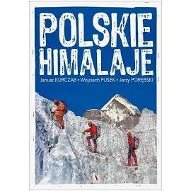 Polskie Himalaje Janusz Kurczab, Wojciech Fusek, Jerzy Porębski