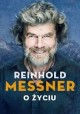 O życiu Reinhold Messner