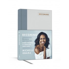 Becoming. Dziennik motywacyjny, który pozwoli ci odnaleźć swój głos Michelle Obama