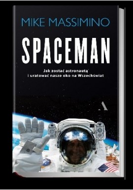 SPACEMAN Jak zostać astronautą MIKE MASSIMINO