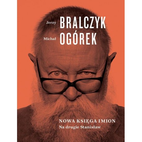 Na drugie Stanisław Nowa księga imion Jerzy Bralczyk, Michał Ogórek