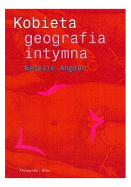 Kobieta. Geografia intymna Natalie Angier