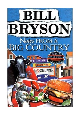 Notes from a Big Country Bill Bryson