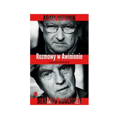 ROZMOWY W AWINIONIE ADAM MICHNIK BERNARD KOUCHNER