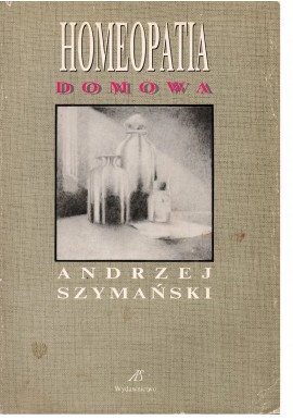 Homeopatia domowa Andrzej Szymański