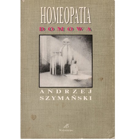 Homeopatia domowa Andrzej Szymański