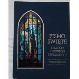 Pismo Święte Starego i Nowego Testamentu Wydanie ilustrowane Zespół biblistów polskich (opracowanie)