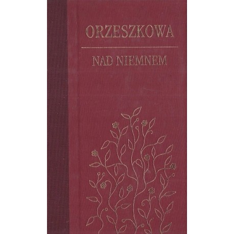 Nad Niemnem Eliza Orzeszkowa (kpl - 3 tomy)