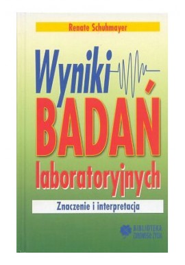 Wyniki badań laboratoryjnych Znaczenie interpretacja Renate Schuhmayer