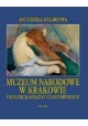 Muzeum Narodowe w Krakowie i kolekcja Książąt Czartoryskich praca zbiorowa