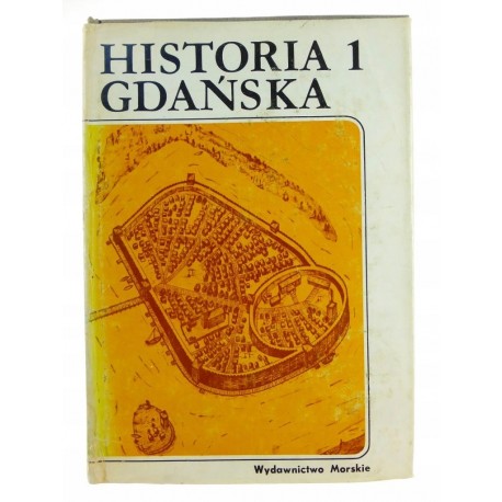 Historia Gdańska Tom 1 do roku 1454 Edmund Cieślak (red.)