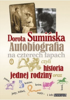 Autobiografia na czterech łapach czyli historia jednej rodziny Dorota Sumińska