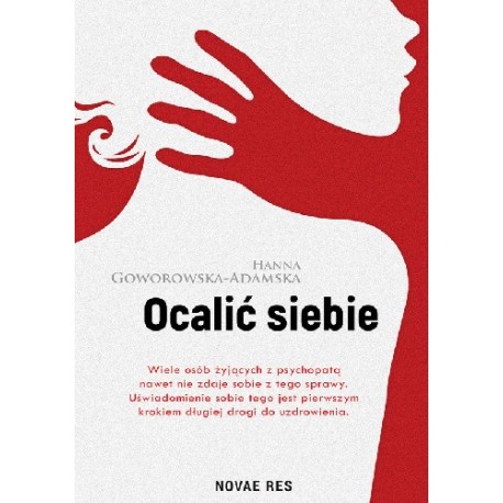 Ocalić siebie Hanna Goworowska-Adamska