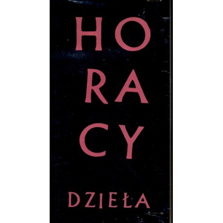 Dzieła pieśni, epody, satyry, listy Horacy