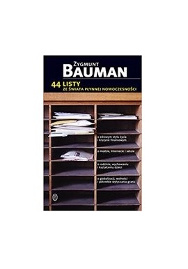 44 listy ze świata płynnej nowoczesności Zygmunt Bauman