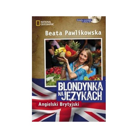 Blondynka na językach Kurs językowy + płyta CD. Angielski brytyjski Beata Pawlikowska