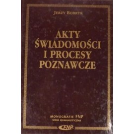 Akty świadomości i procesy poznawcze Jerzy Bobryk
