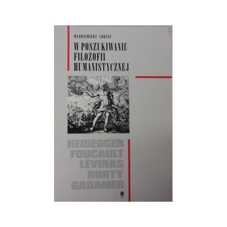 W poszukiwaniu filozofii humanistycznej Włodzimierz Lorenc