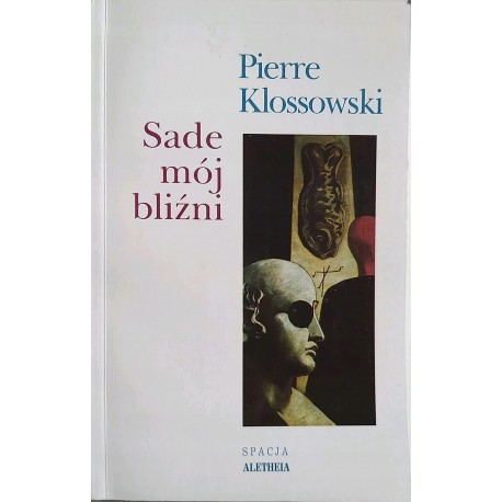 Sade mój bliźni Pierre Klossowski