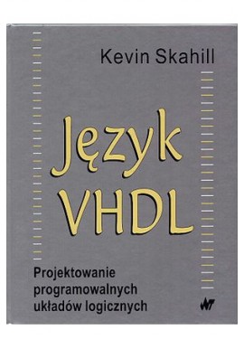 Jeżyk VHDL projektowanie programowalnych układów logicznych + płyta Kevin Skahill