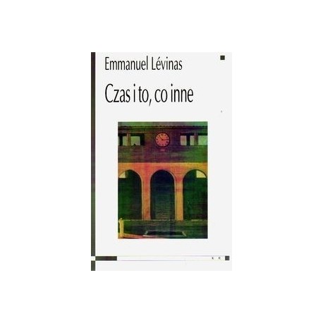 Czas i to, co inne Emmanuel Levinas