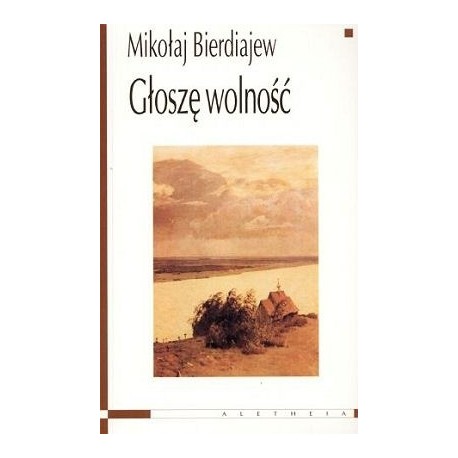 Głoszę wolność Mikołaj Bierdiajew