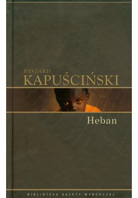 Heban Ryszard Kapuściński