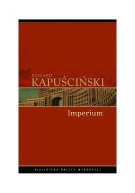 Imperium Ryszard Kapuściński