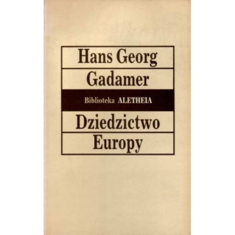 Dziedzictwo Europy Hans Georg Gadamer