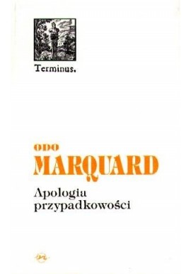 Apologia przypadkowości Studia filozoficzne Odo Marquard