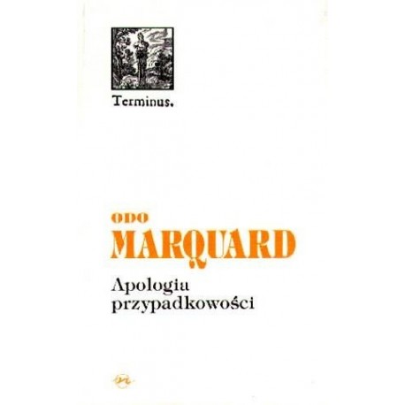 Apologia przypadkowości Studia filozoficzne Odo Marquard