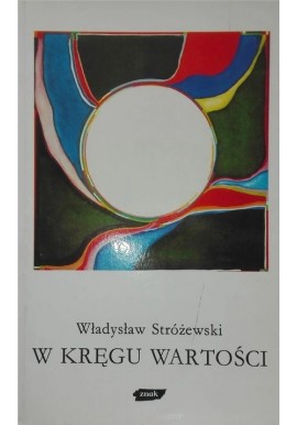 W kręgu wartości Władysław Stróżewski