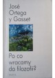 Po co wracamy do filozofii? Jose Ortega y Gasset