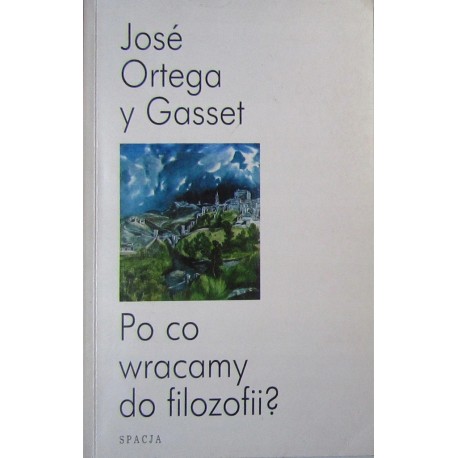 Po co wracamy do filozofii? Jose Ortega y Gasset