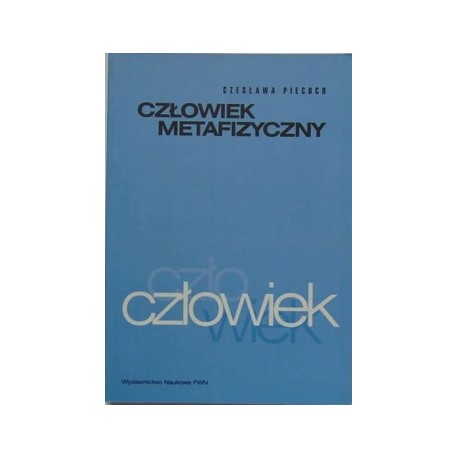 Człowiek metafizyczny Czesława Piecuch