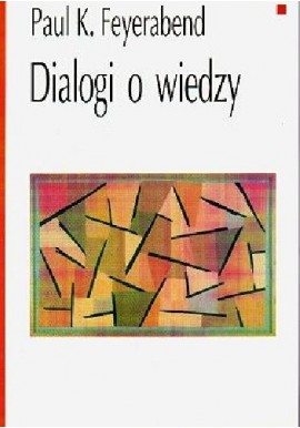 Dialogi o wiedzy Paul K. Feyerabend
