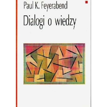 Dialogi o wiedzy Paul K. Feyerabend