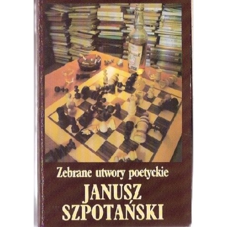 Zebrane utwory poetyckie Janusz Szpotański