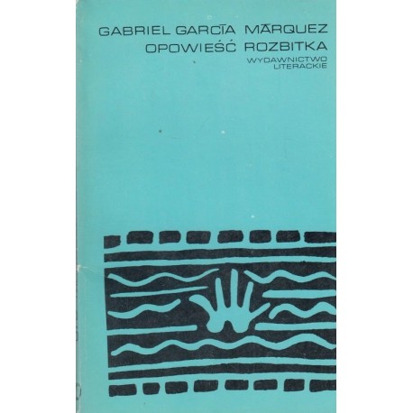 Opowieść rozbitka Gabriel Garcia Marquez