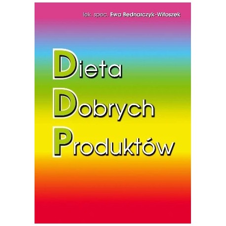 Dieta Dobrych Produktów Dr Ewa Bednarczyk-Witoszek