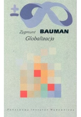 Globalizacja I co z tego dla ludzi wynika Zygmunt Bauman