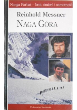 Naga góra Nanga Parbat - brat, śmierć i samotność Reinhold Messner