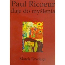 Paul Ricoeur daje do myślenia Marek Drwięga