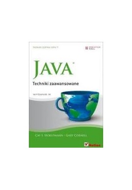 JAVA Techniki zaawansowane Tajniki języka Java 7! Cay S. Horstmann, Gary Cornell