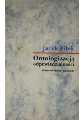 Ontologizacja odpowiedzialności Jacek Filek
