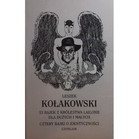 13 bajek z królestwa Lailonii dla dużych i małych Cztery bajki o identyczności Leszek Kołakowski